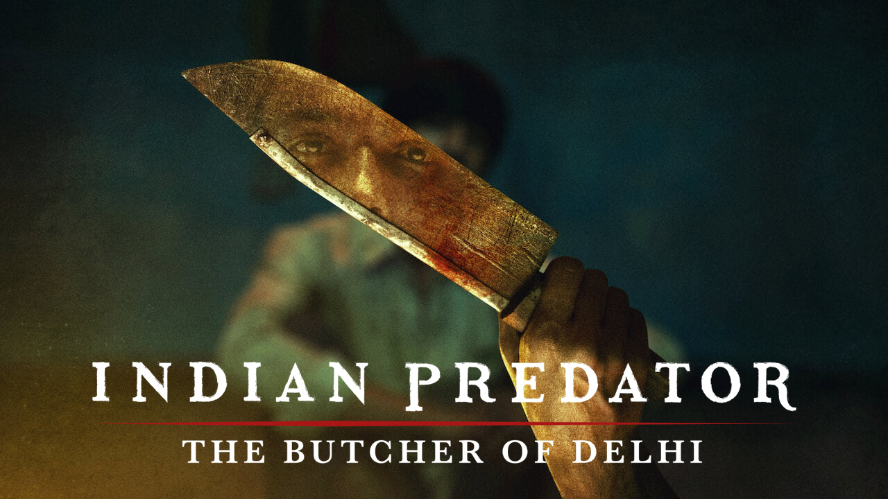 Indian Predator: The Butcher of Delhi